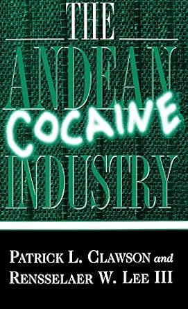 The Andean Cocaine Industry The Andean Cocaine Industry