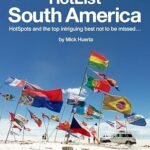 HotList South America: HotSpots and the Top Intriguing Best Not To Be Missed