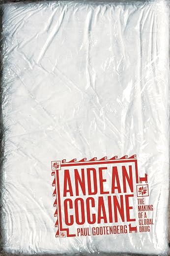 ndean Cocaine: The Making of a Global Drug ndean Cocaine: The Making of a Global Drug